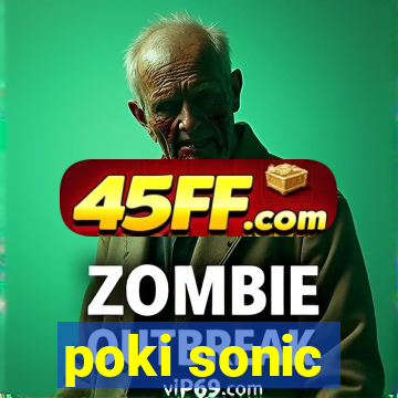 poki sonic